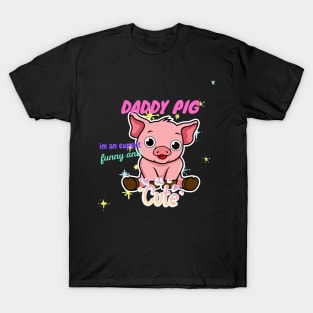 daddy pig im an expert funny and cute T-Shirt